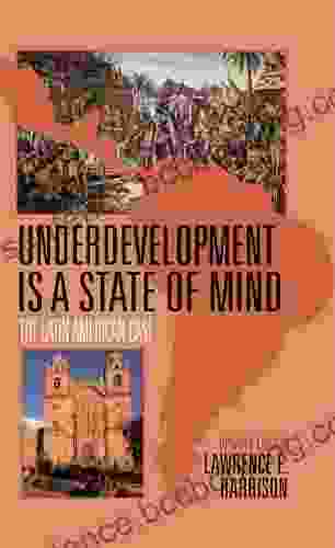 Underdevelopment Is A State Of Mind: The Latin American Case