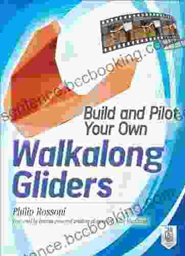 Build And Pilot Your Own Walkalong Gliders (Build Your Own)