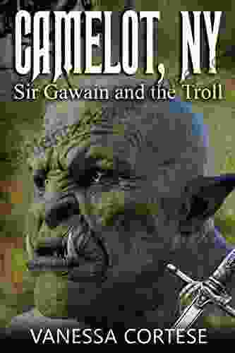 Camelot NY: Sir Gawain And The Troll