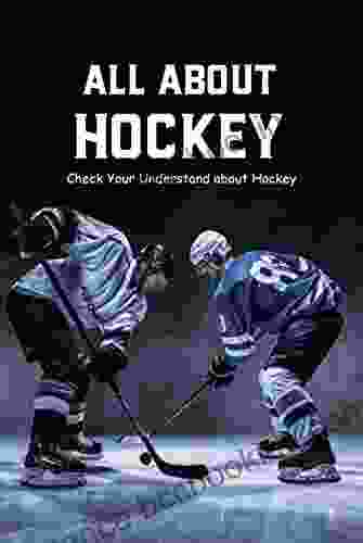 All About Hockey: Check Your Understand About Hockey: All About Hockey