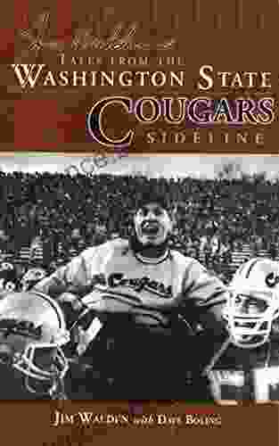Jim Walden S Tales From The Washington State Cougars Sideline:: A Collection Of The Greatest Cougars Stories Ever Told (Tales From The Team)