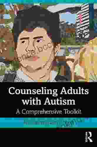 Counseling Adults With Autism: A Comprehensive Toolkit
