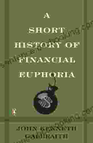 A Short History Of Financial Euphoria (Penguin Business)