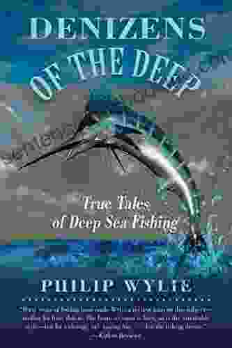 Denizens Of The Deep: True Tales Of Deep Sea Fishing