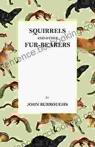 Squirrels And Other Fur Bearers John Burroughs