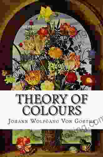 Theory Of Colours Johann Wolfgang Von Goethe