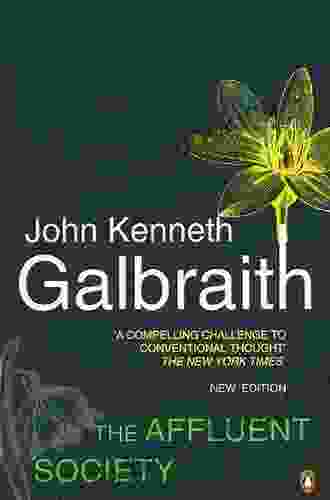 The Affluent Society John Kenneth Galbraith