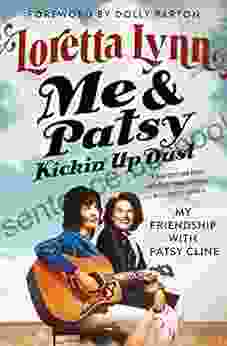Me Patsy Kickin Up Dust: My Friendship With Patsy Cline