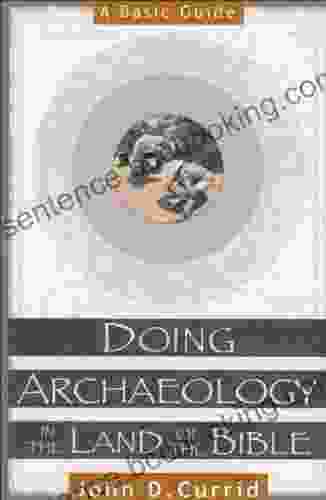 Doing Archaeology In The Land Of The Bible: A Basic Guide