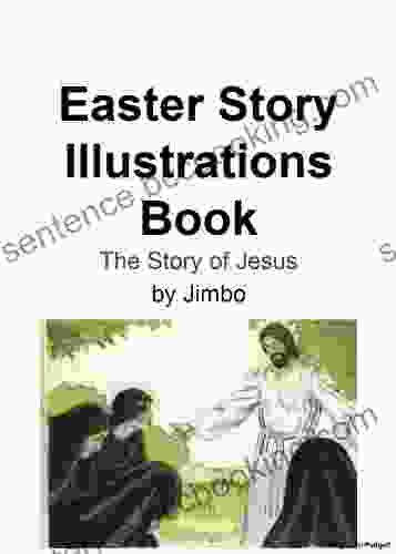 Easter Story Illustrations The Story Of Jesus