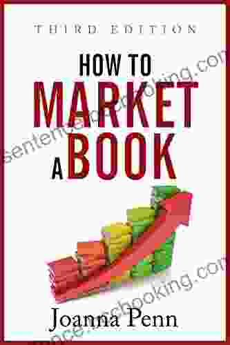 How To Market A Book: Third Edition (Books For Writers 2)