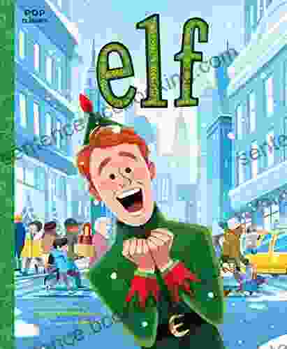 Elf: The Classic Illustrated Storybook (Pop Classics 9)