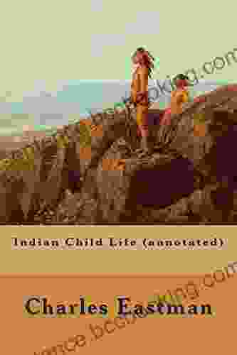 Indian Child Life (annotated) Yrsa Daley Ward