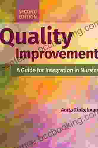 Quality Improvement: A Guide For Integration In Nursing