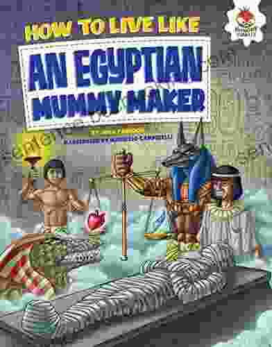 How To Live Like An Egyptian Mummy Maker (How To Live Like )