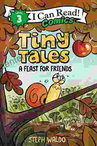 Tiny Tales: A Feast For Friends (I Can Read Comics Level 3)