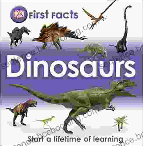 First Facts:Dinosaurs: Start A Lifetime Of Learning