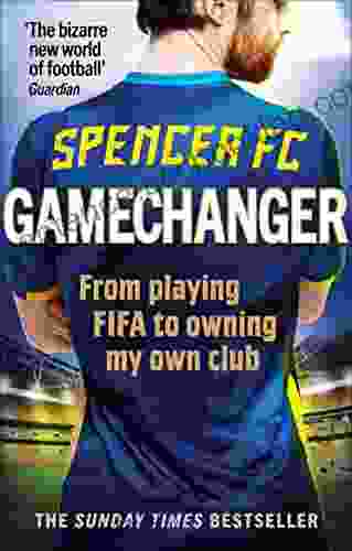 Gamechanger: From Playing FIFA To Owning My Own Club