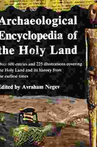 The Archaeology Of The Holy Land: From The Destruction Of Solomon S Temple To The Muslim Conquest