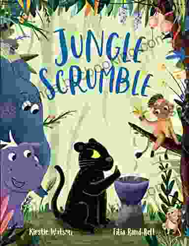 Jungle Scrumble: A Funny Feel Good Children S Picture Bursting With Vibrant Jungle Scenes And Hilarious Animal Antics