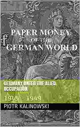 Germany Unter The Alied Occupation: 1945 1949 (Paper Money Of The German World)