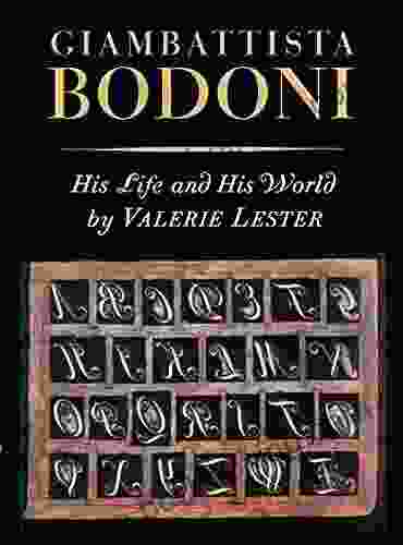 Giambattista Bodoni: His Life And His World