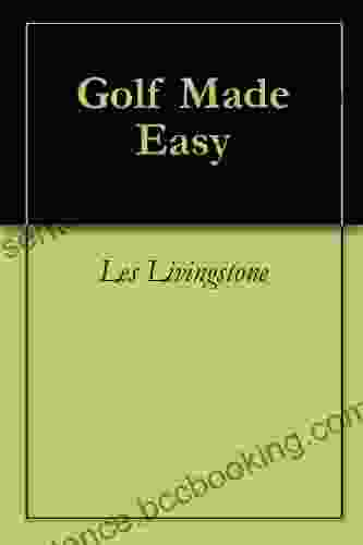 Golf Made Easy Les Livingstone