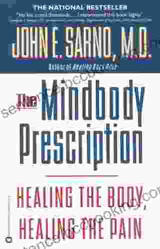 The Mindbody Prescription: Healing The Body Healing The Pain