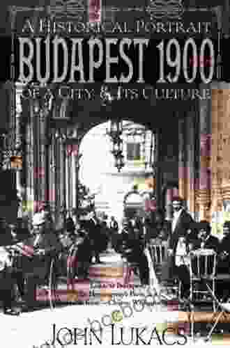 Budapest 1900: A Historical Portrait Of A City Its Culture