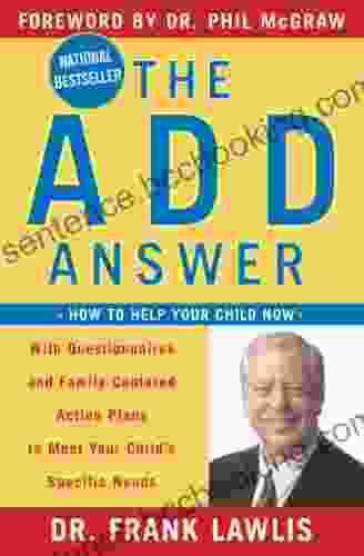 The ADD Answer: How To Help Your Child Now