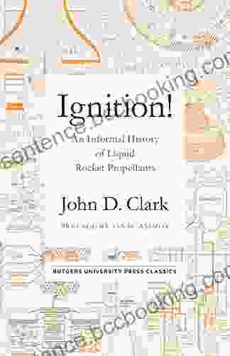 Ignition : An Informal History Of Liquid Rocket Propellants