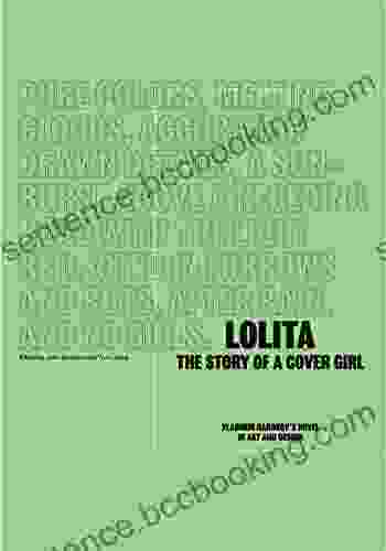 Lolita The Story Of A Cover Girl: Vladimir Nabokov S Novel In Art And Design