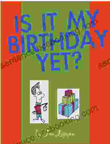 Is It My Birthday Yet? (Is It Time Yet? 5)
