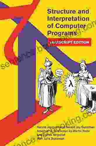 Structure And Interpretation Of Computer Programs: JavaScript Edition (MIT Electrical Engineering And Computer Science)