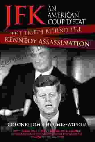 JFK An American Coup: The Truth Behind The Kennedy Assassination
