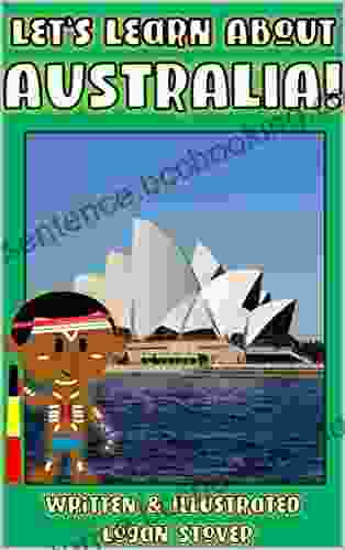 Let S Learn About Australia : History For Children Learn About Australian Heritage Perfect For Homeschool Or Home Education (Kid History 7)