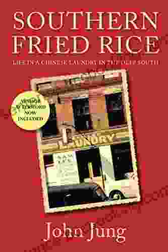 Southern Fried Rice: Life In A Chinese Laundry In The Deep South