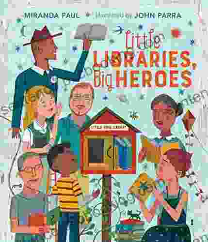 Little Libraries Big Heroes Miranda Paul