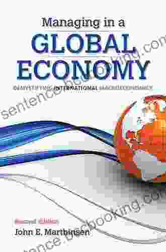 Managing In A Global Economy: Demystifying International Macroeconomics