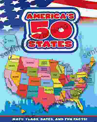 America S 50 States: Maps Flags Dates And Fun Facts