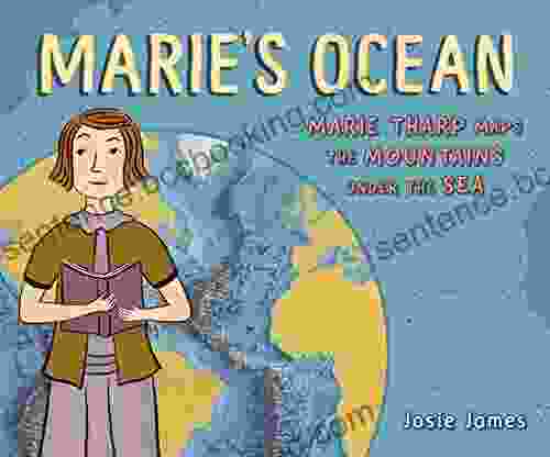 Marie S Ocean: Marie Tharp Maps The Mountains Under The Sea