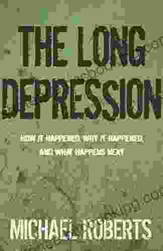 The Long Depression: Marxism And The Global Crisis Of Capitalism