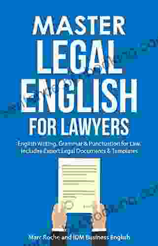 Master Legal English For Lawyers: English Writing Grammar Punctuation For Law Includes Expert Legal Documents Templates (Law For Students: Writing Vocabulary Terminology 2)