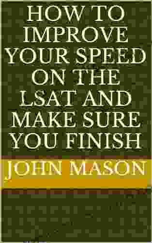 How To Improve Your Speed On The LSAT And Make Sure You Finish