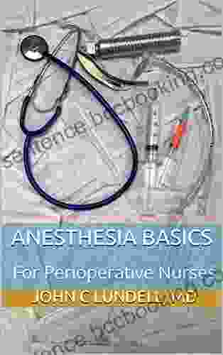 Anesthesia Basics: For Perioperative Nurses
