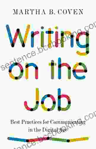 Writing On The Job: Best Practices For Communicating In The Digital Age