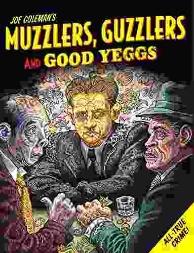 Muzzlers Guzzlers Good Yeggs Joe Coleman