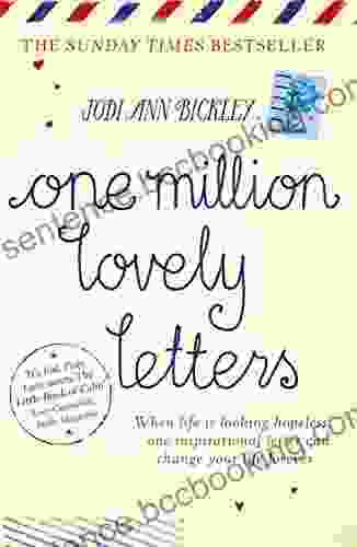 One Million Lovely Letters: When Life Is Looking Hopeless One Inspirational Letter Can Change Your Life Forever