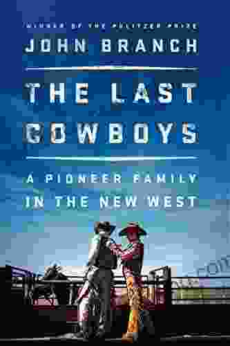 The Last Cowboys: A Pioneer Family In The New West