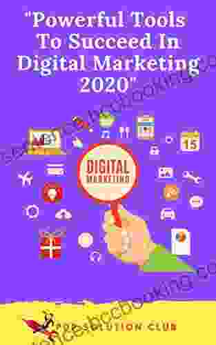Powerful Tools To Succeed In Digital Marketing 2024